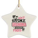 If It Ain't Broke, Grandma Already Fixed It - Star Ornament