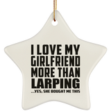 I Love My Girlfriend More Than Larping - Star Ornament