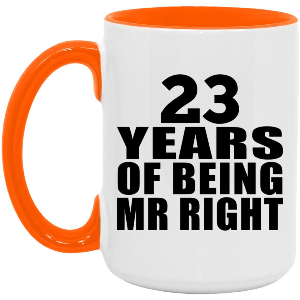 23rd Anniversary 23 Years Of Being Mr Right - 15oz Accent Mug Orange