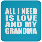 All I Need Is Love And My Grandma - Drink Coaster