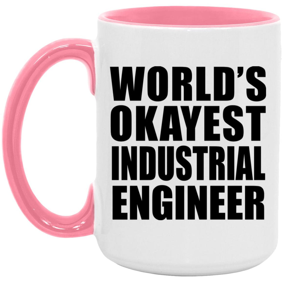 World's Okayest Industrial Engineer - 15oz Accent Mug Pink