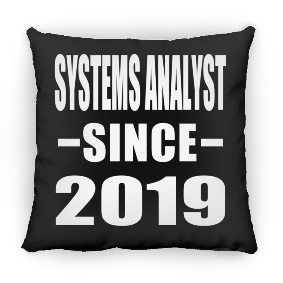 Systems Analyst Since 2019 - Throw Pillow Black