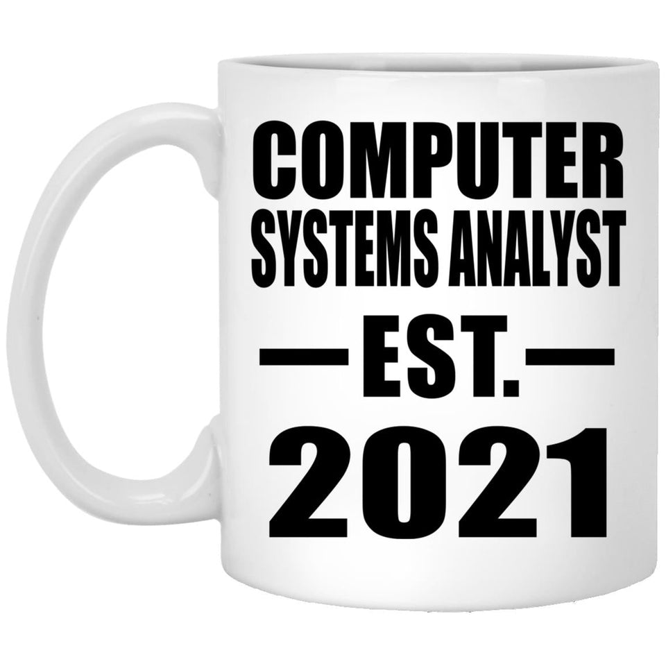 Computer Systems Analyst Established EST. 2021 - 11oz Coffee Mug