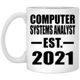 Computer Systems Analyst Established EST. 2021 - 11oz Coffee Mug