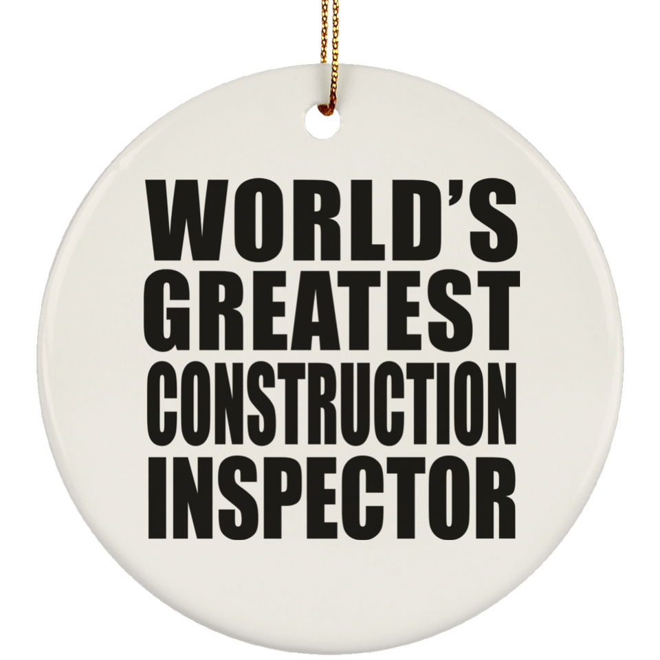 World's Greatest Construction Inspector - Circle Ornament