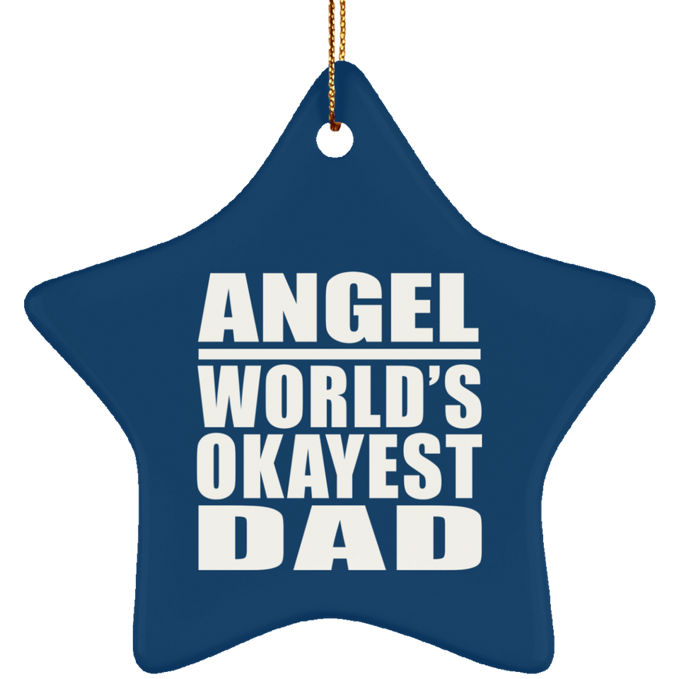 Angel World's Okayest Dad - Star Ornament