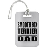Smooth Fox Terrier Dad - Luggage Bag Tag