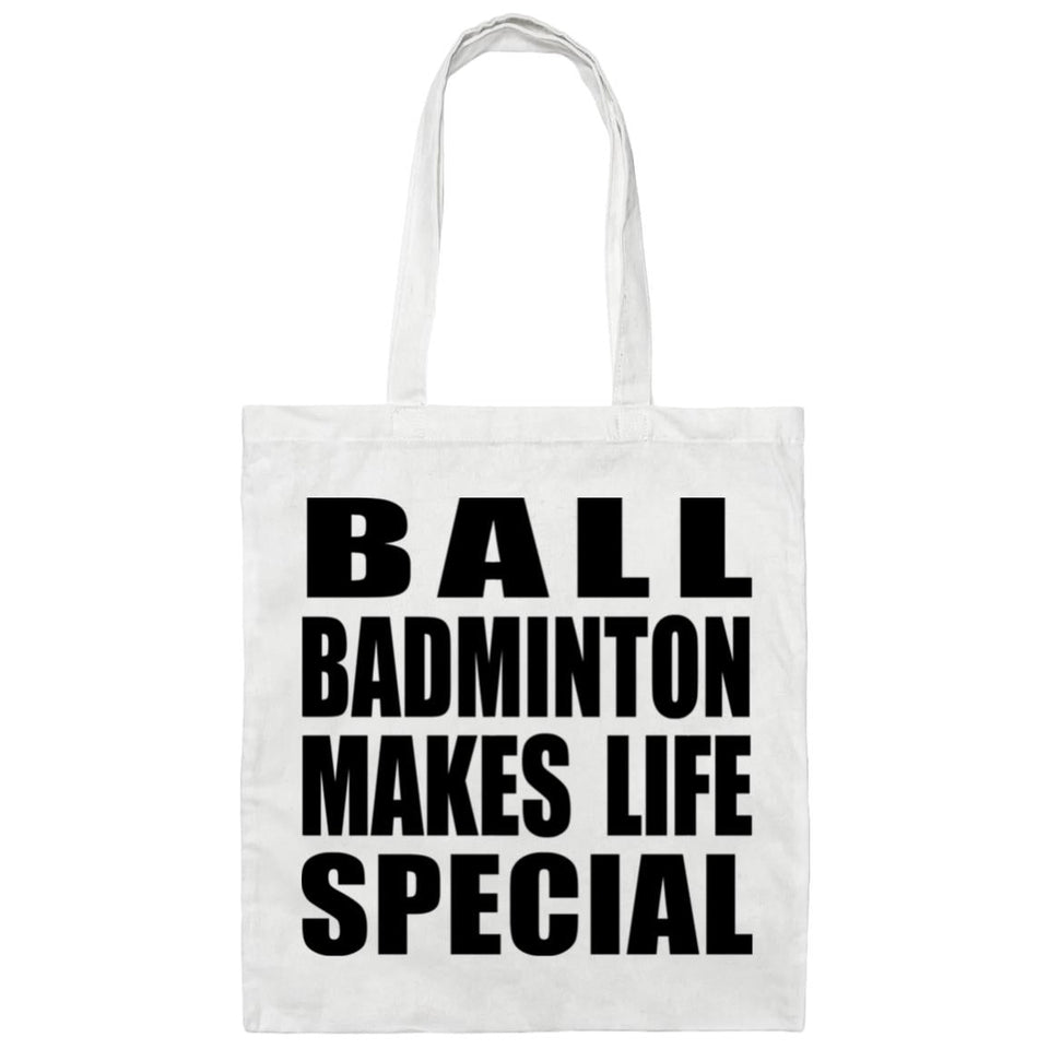 Ball Badminton Makes Life Special - Tote Bag White