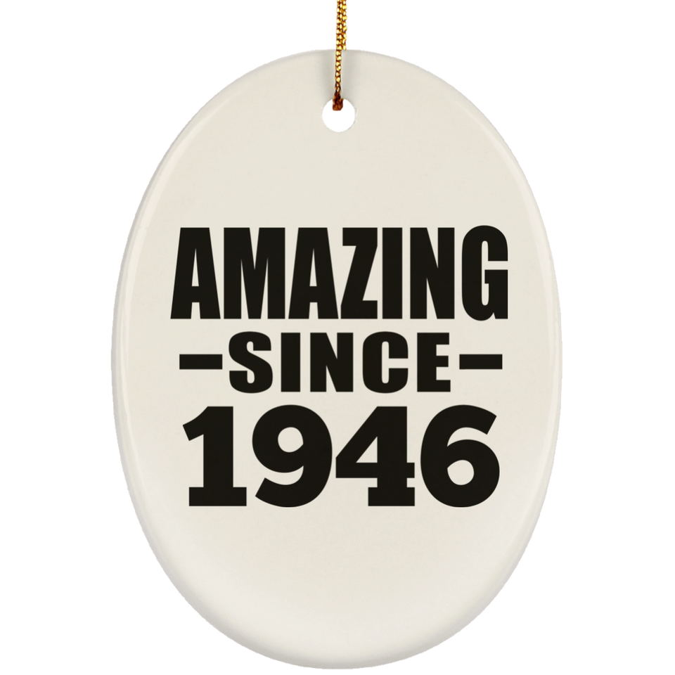 78th Birthday Amazing Since 1946 - Oval Ornament