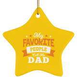 My Favorite People Call Me Dad - Star Ornament