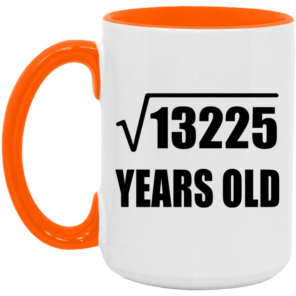 115th Birthday Square Root of 13225 Years Old - 15oz Accent Mug Orange