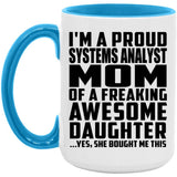 Proud Systems Analyst Mom Of Awesome Daughter - 15oz Accent Mug Blue