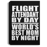 Flight Attendant By Day World's Best Mom By Night - Canvas Portrait