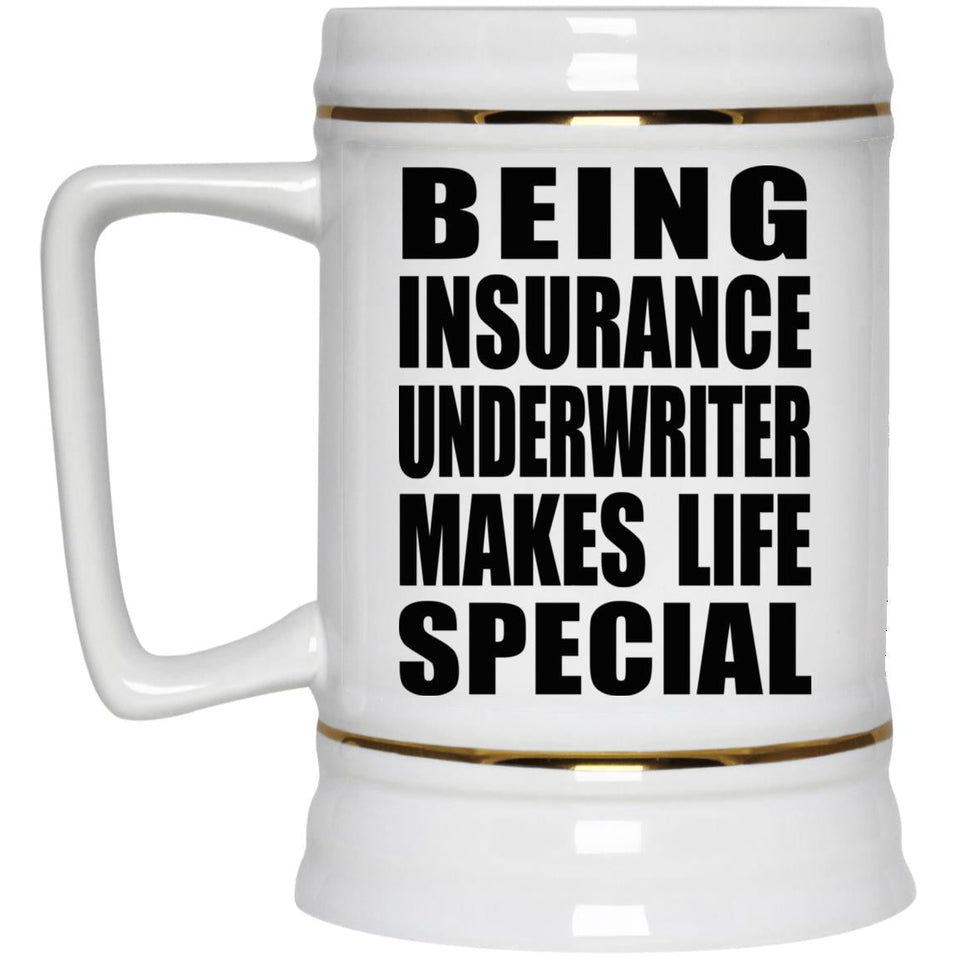 Being Insurance Underwriter Makes Life Special - Beer Stein