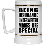 Being Insurance Underwriter Makes Life Special - Beer Stein