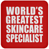 World's Greatest Skincare Specialist - Drink Coaster