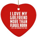 I Love My Girlfriend More Than Flugel Horn - Heart Ornament
