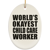 World's Okayest Child Care Worker - Oval Ornament