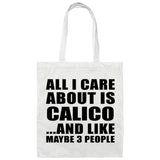 All I Care About Is Calico - Tote Bag White