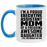 Proud Executive Assistant Mom Of Awesome Daughter - 11oz Accent Mug Blue