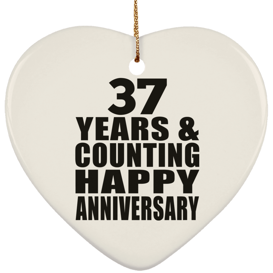 Happy 37th Anniversary 37 Years & Counting - Heart Ornament