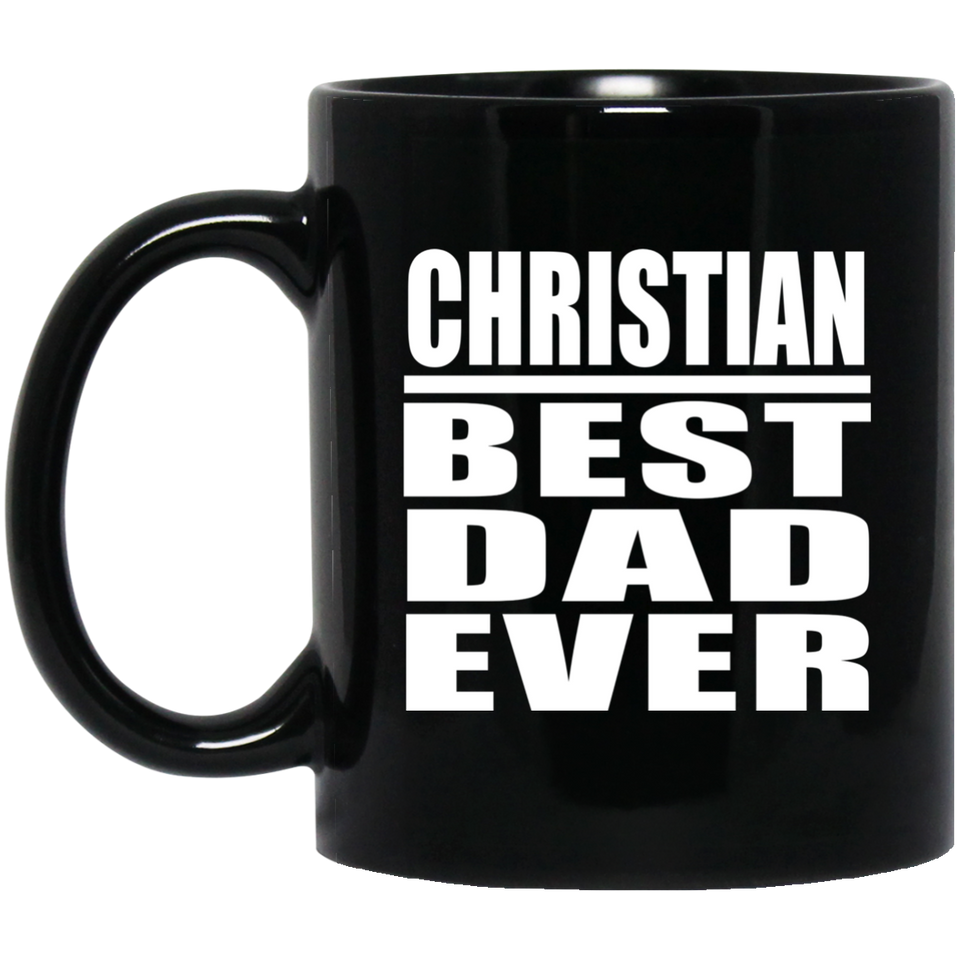 Christian Best Dad Ever - 11 Oz Coffee Mug Black