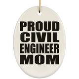 Proud Civil Engineer Mom - Oval Ornament