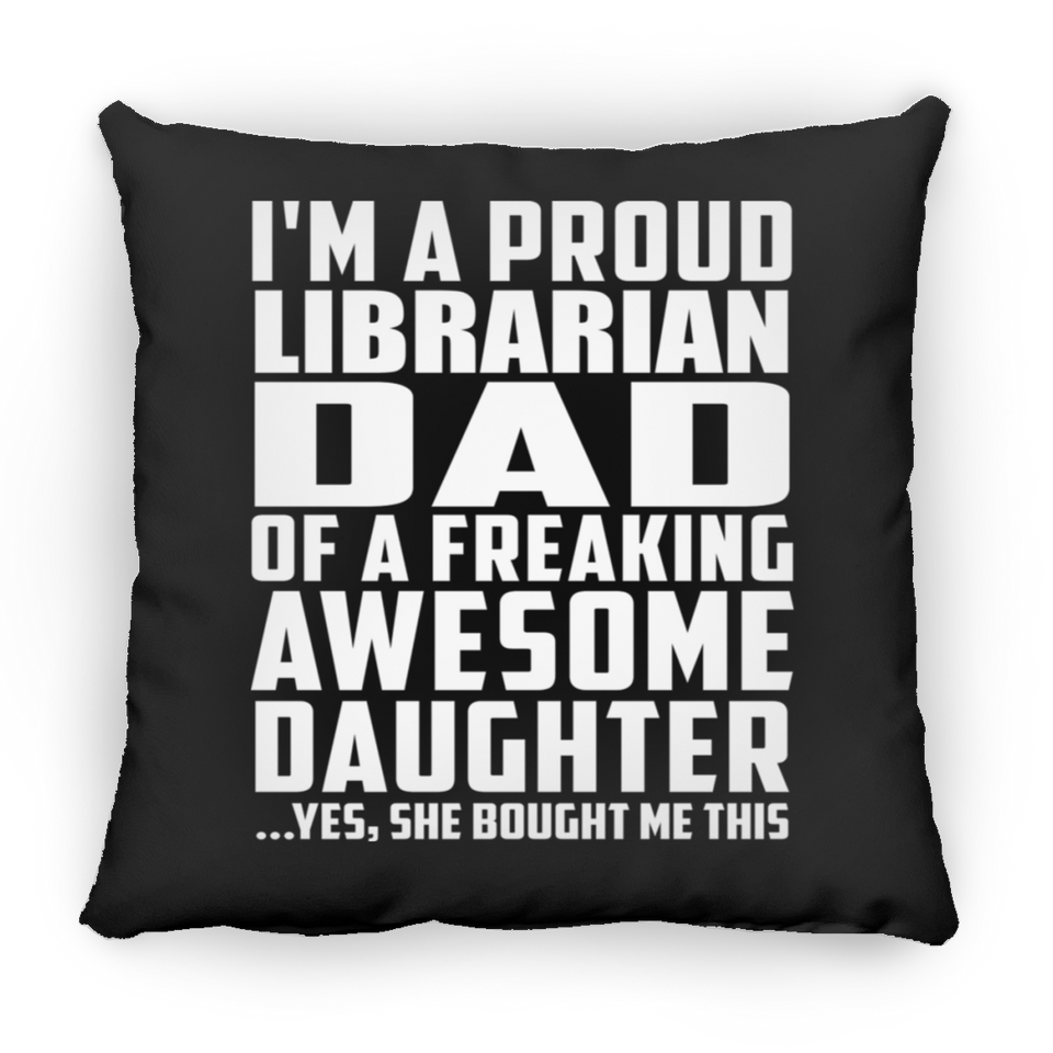 Proud Librarian Dad Of Awesome Daughter - Throw Pillow Black