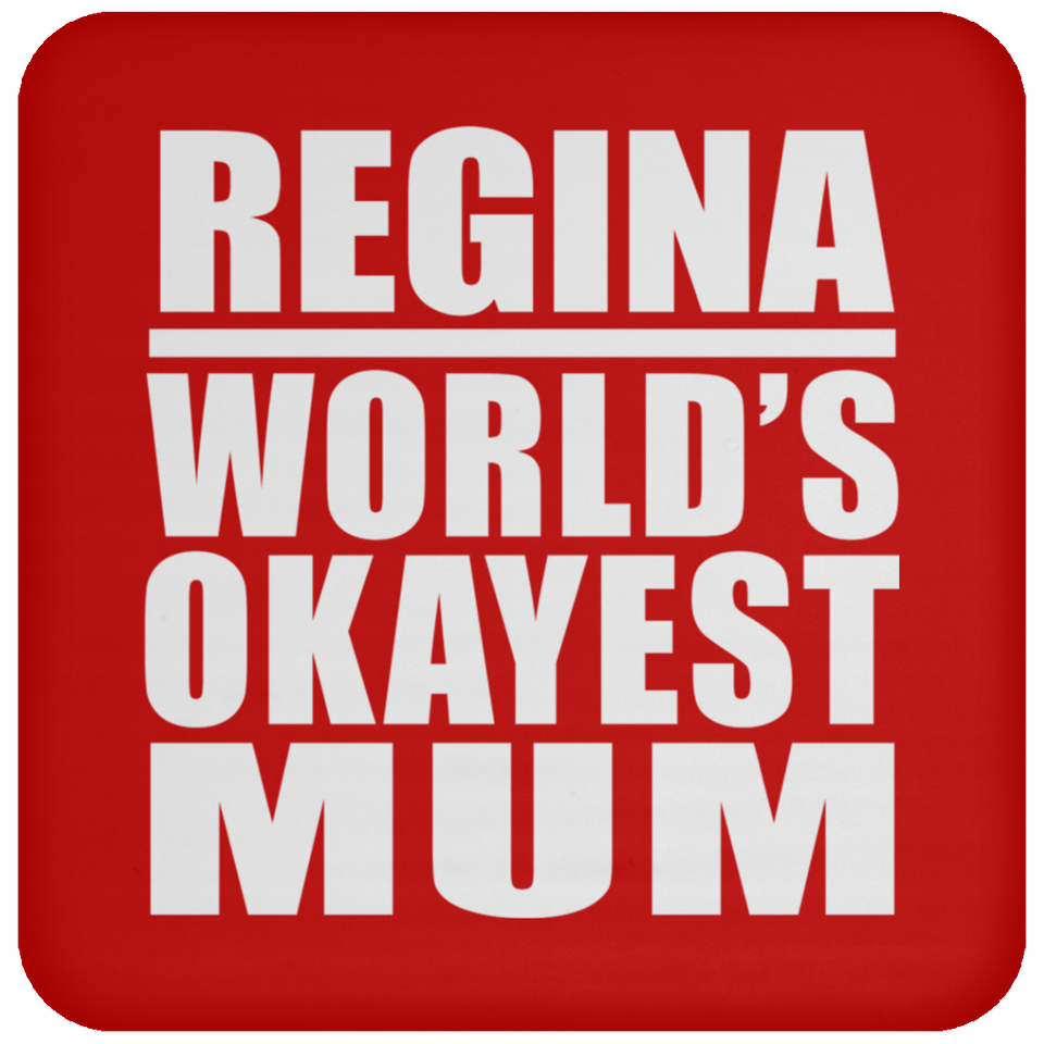 Regina World's Okayest Mum - Drink Coaster