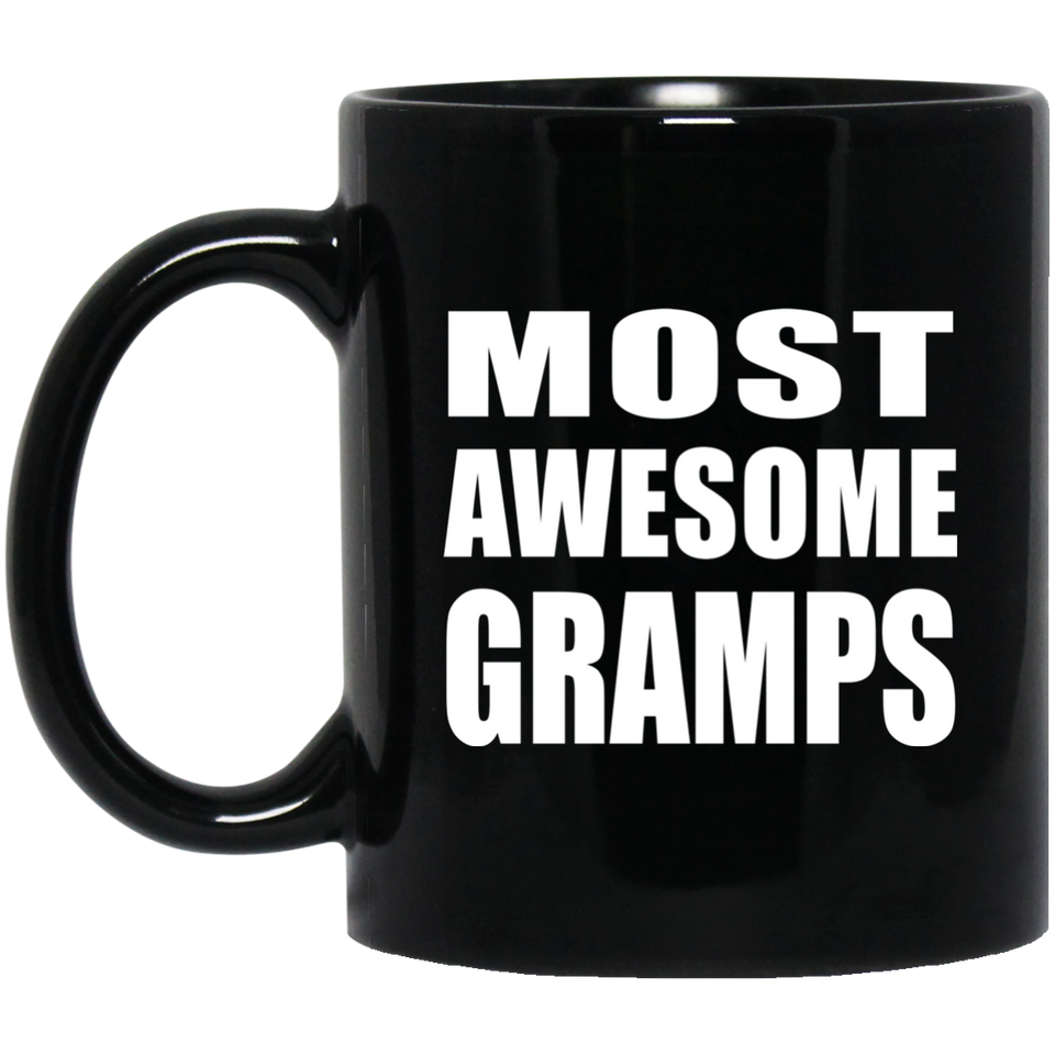 Most Awesome Gramps - 11 Oz Coffee Mug Black