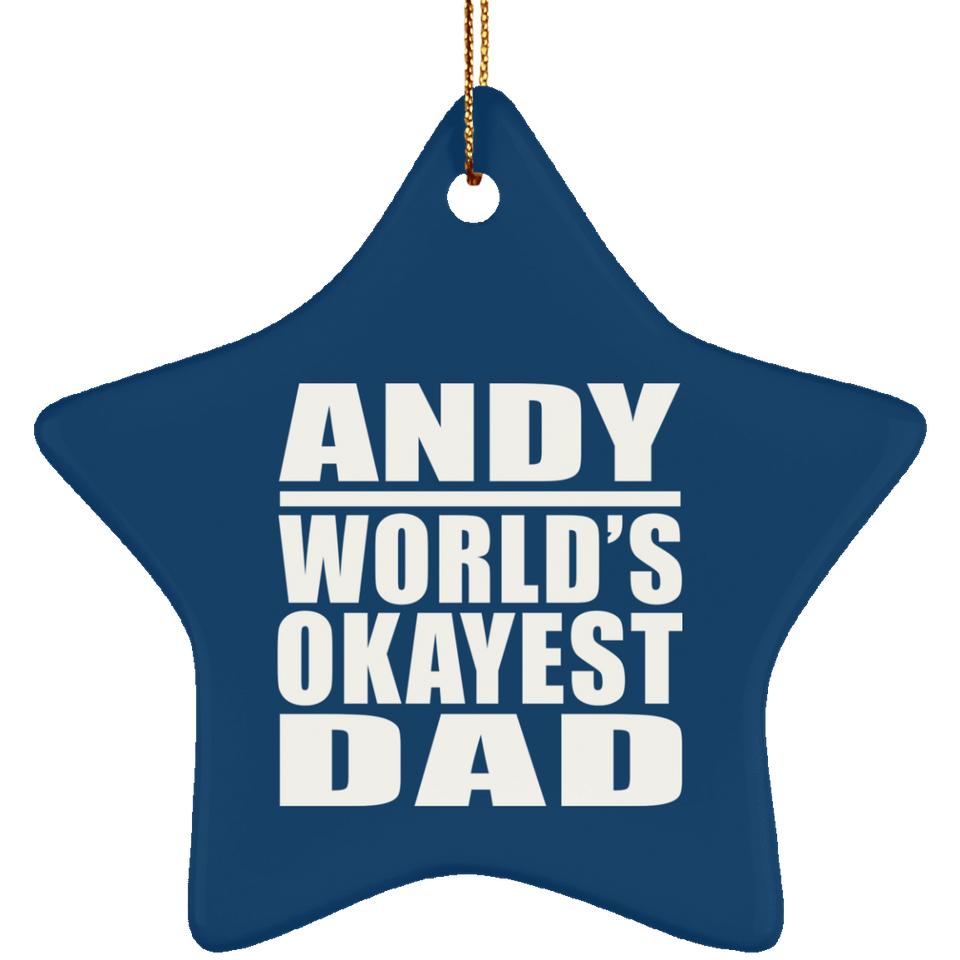 Andy World's Okayest Dad - Star Ornament