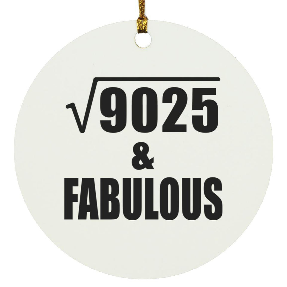95th Birthday Square Root of 9025 & Fabulous - Circle Ornament