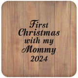 First Christmas With My Mommy 2024 - Drink Coaster C