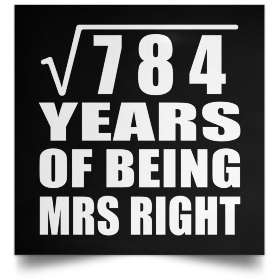 28th Anniversary Square Root of 784 Years of Being Mrs Right - Poster Square