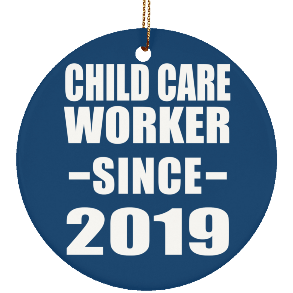 Child Care Worker Since 2019 - Circle Ornament