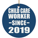 Child Care Worker Since 2019 - Circle Ornament