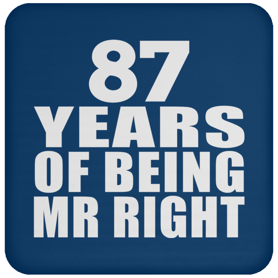 87th Anniversary 87 Years Of Being Mr Right - Drink Coaster
