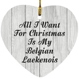 All I Want For Christmas Is My Belgian Laekenois - Heart Ornament F