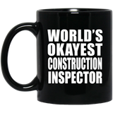 World's Okayest Construction Inspector - 11 Oz Coffee Mug Black