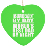 Insurance Agent By Day World's Best Dad By Night - Heart Ornament
