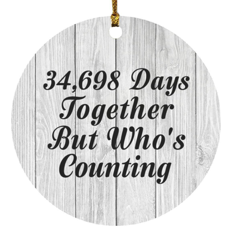 95th Anniversary 34,698 Days Together Who's Counting - Circle Ornament F