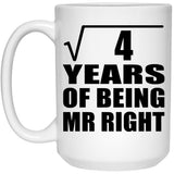 2nd Anniversary Square Root of 4 Years of Being Mr Right - 15oz Coffee Mug