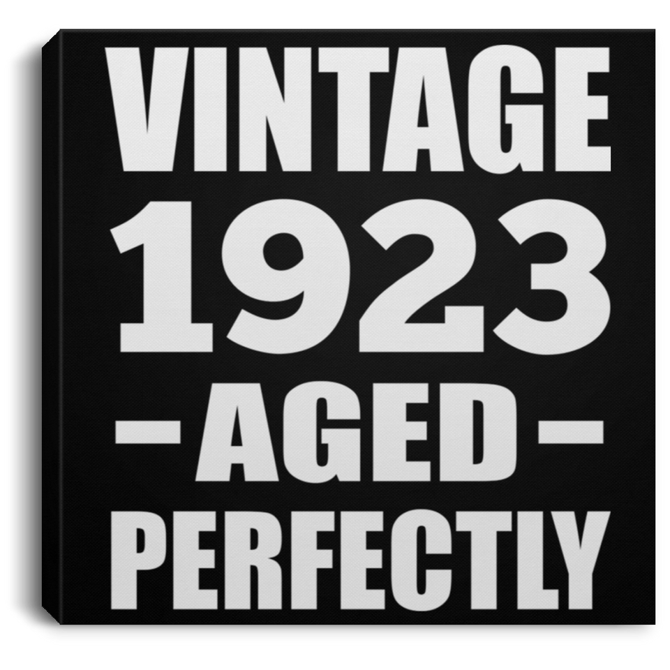 101st Birthday Vintage 1923 Aged Perfectly - Canvas Square