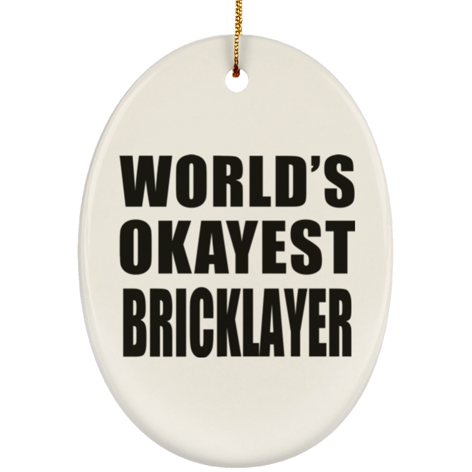 World's Okayest Bricklayer - Oval Ornament