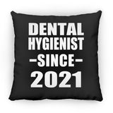 Dental Hygienist Since 2021 - Throw Pillow Black