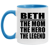 Beth The Mom The Hero The Legend - 11oz Accent Mug Blue