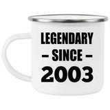 21st Birthday Legendary Since 2003 - 12oz Camping Mug