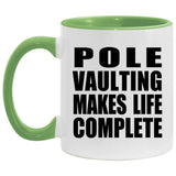 Pole Vaulting Makes Life Complete - 11oz Accent Mug Green