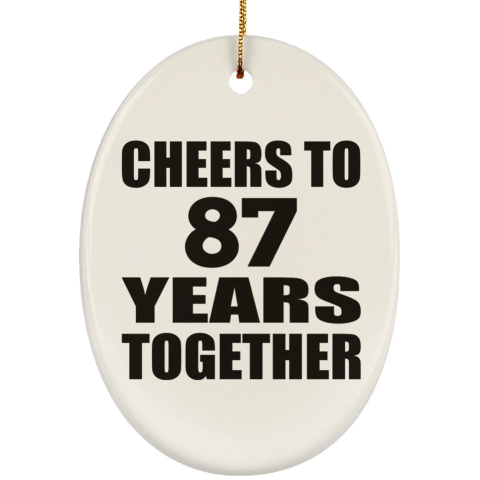 87th Anniversary Cheers To 87 Years Together - Oval Ornament