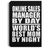 Online Sales Manager By Day World's Best Mom By Night - Canvas Portrait